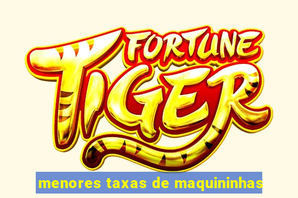 menores taxas de maquininhas